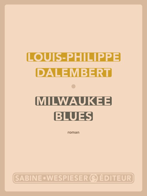 Title details for Milwaukee Blues by Louis-Philippe Dalembert - Available